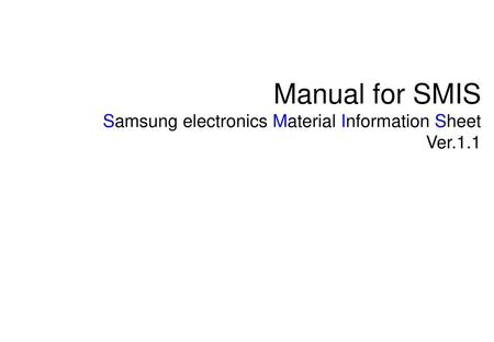 Manual for SMIS Samsung electronics Material Information Sheet Ver.1.1.