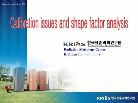 Calibration issues and shape factor analysis