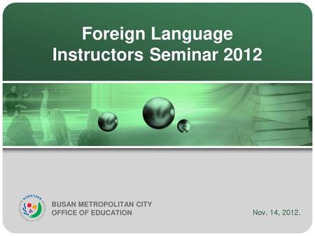 Foreign Language Instructors Seminar 2012