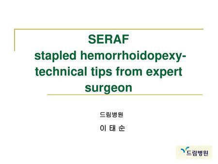 SERAF stapled hemorrhoidopexy-technical tips from expert surgeon