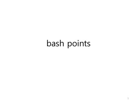 Bash points.