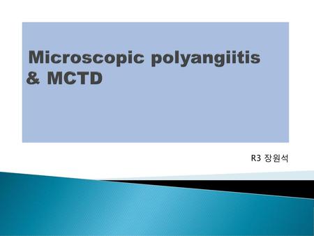 Microscopic polyangiitis & MCTD