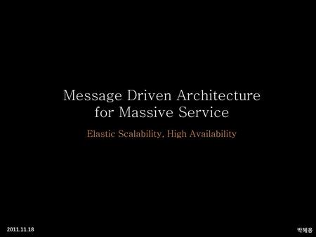 Message Driven Architecture for Massive Service