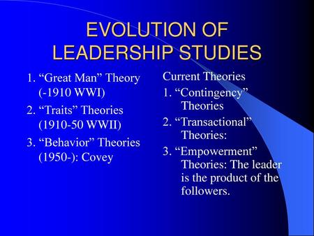 EVOLUTION OF LEADERSHIP STUDIES