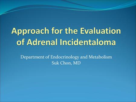 Approach for the Evaluation of Adrenal Incidentaloma
