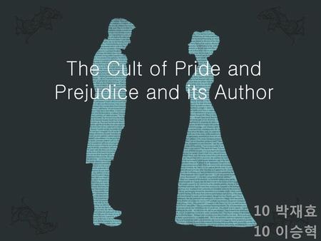 The Cult of Pride and Prejudice and its Author