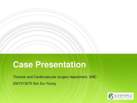 Case Presentation Thoracic and Cardiovascular surgery department, SMC