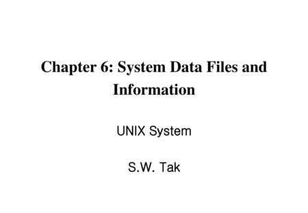 Chapter 6: System Data Files and Information