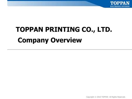 TOPPAN PRINTING CO., LTD.  Company Overview