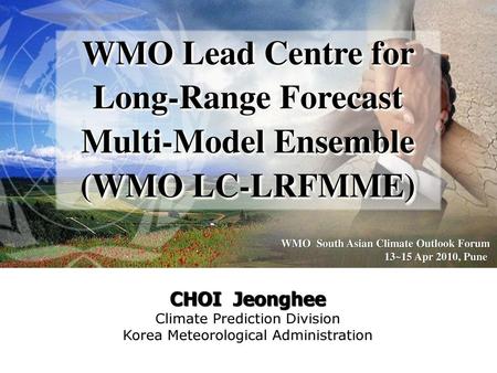 WMO  South Asian Climate Outlook Forum 13~15 Apr 2010, Pune