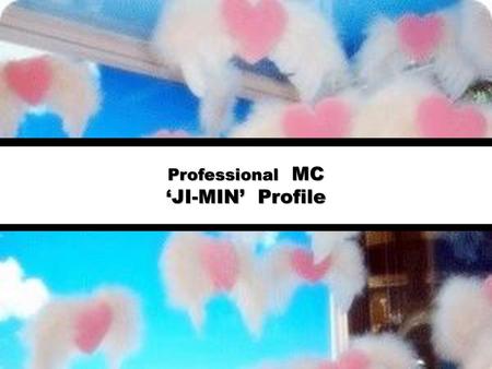 Professional MC ‘JI-MIN’ Profile.