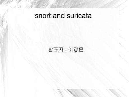 Snort and suricata 발표자 : 이경문.