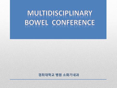 Multidisciplinary Bowel conference