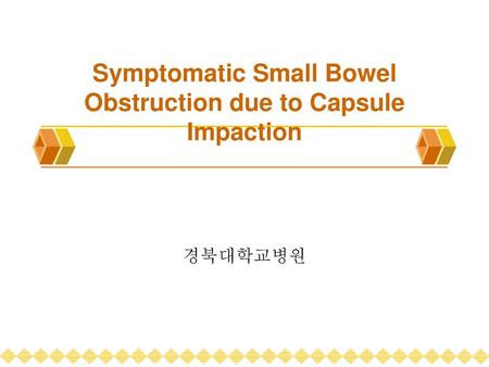 Symptomatic Small Bowel Obstruction due to Capsule Impaction