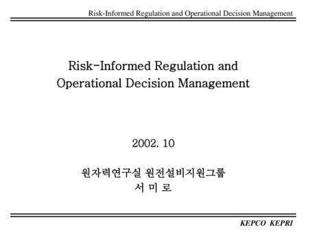 Risk-Informed Regulation and Operational Decision Management