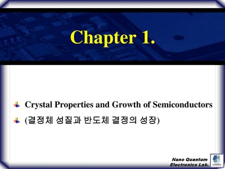 Crystal Properties and Growth of Semiconductors (결정체 성질과 반도체 결정의 성장)