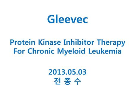 Protein Kinase Inhibitor Therapy For Chronic Myeloid Leukemia