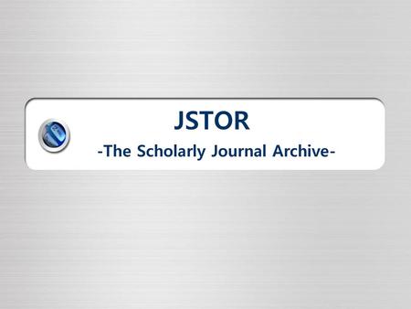 JSTOR -The Scholarly Journal Archive-