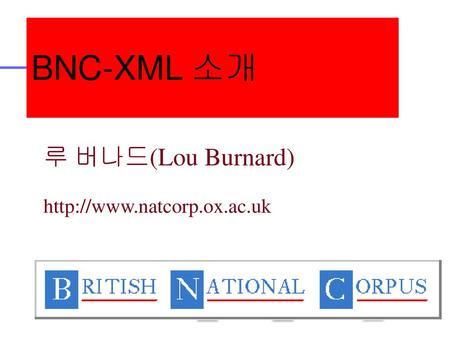 BNC-XML 소개 루 버나드(Lou Burnard)   apercu