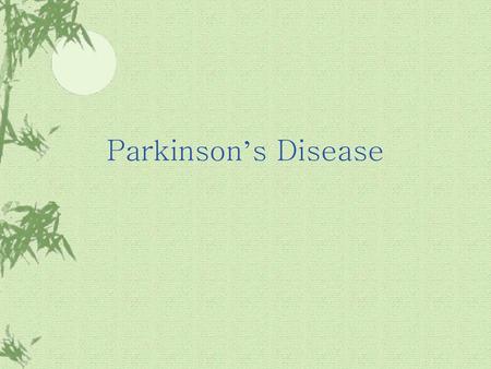 Parkinson’s Disease.