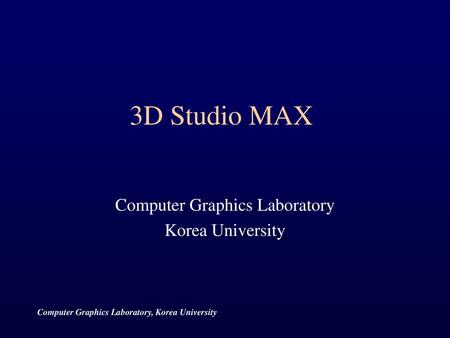 Computer Graphics Laboratory Korea University