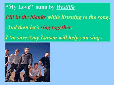 “My Love”  sung by Westlife