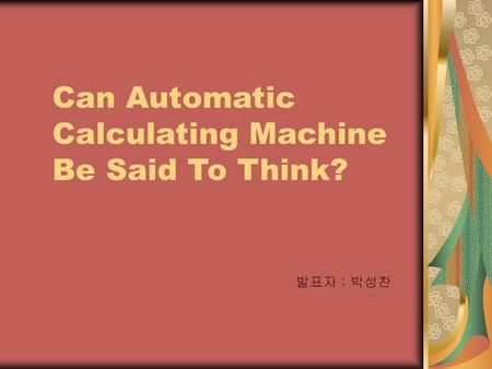 Can Automatic Calculating Machine Be Said To Think?