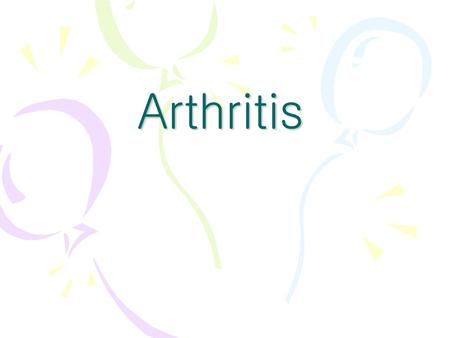 Arthritis.