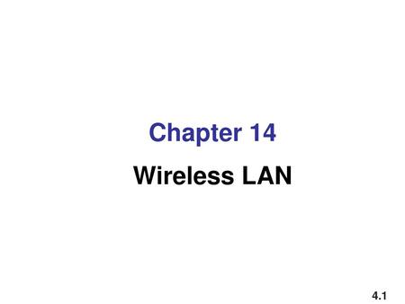 Chapter 14 Wireless LAN.