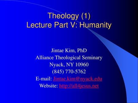 Theology (1) Lecture Part V: Humanity