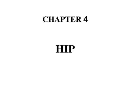 CHAPTER 4 HIP  .