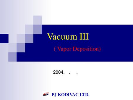 Vacuum III ( Vapor Deposition)