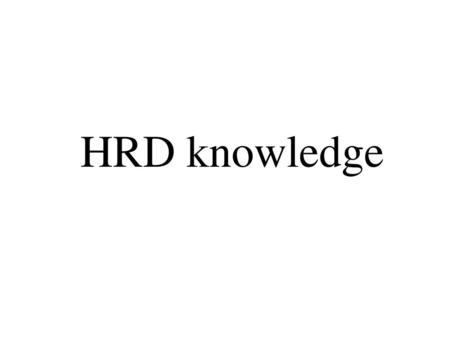 HRD knowledge.