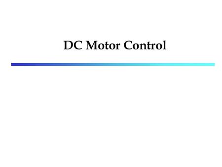 DC Motor Control.