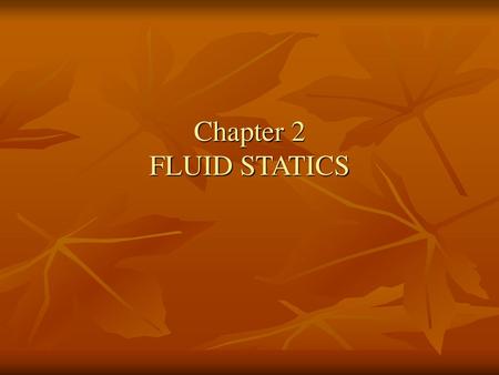 Chapter 2 FLUID STATICS.