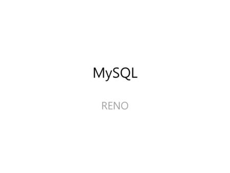 MySQL RENO.