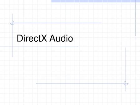 DirectX Audio 2002년 3월 최윤석 작성.