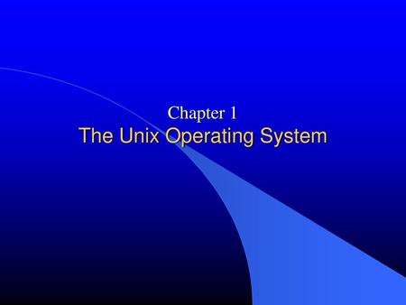 Chapter 1 The Unix Operating System