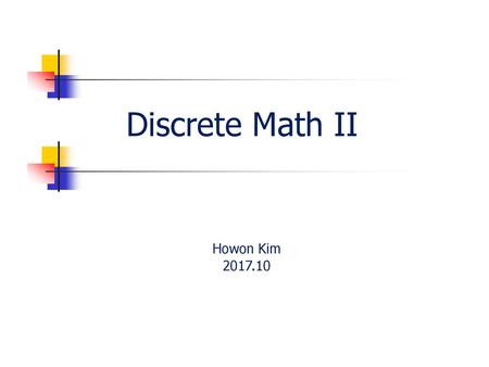 Discrete Math II Howon Kim 2017.10.