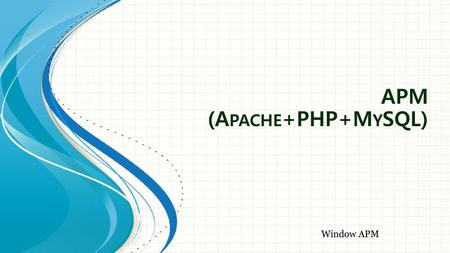 APM (Apache+PHP+MySQL)