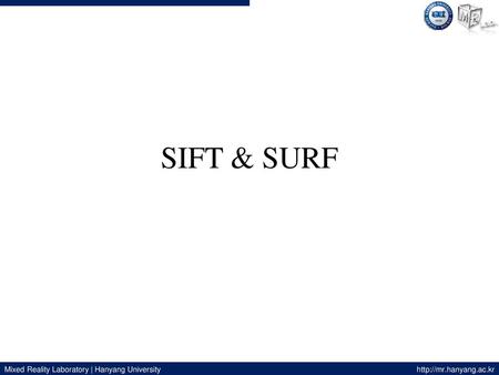 SIFT & SURF.