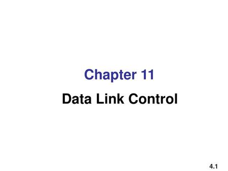 Chapter 11 Data Link Control.