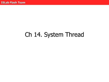 Ch 14. System Thread.