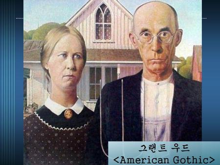 <American Gothic>