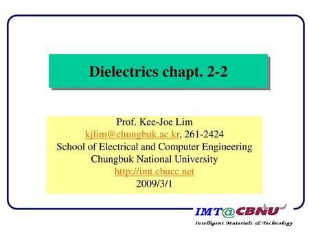 Dielectrics chapt. 2-2 Prof. Kee-Joe Lim