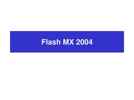 Flash MX 2004.