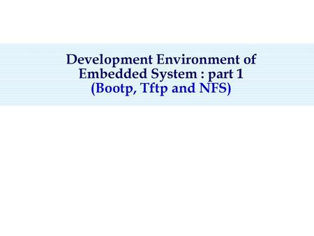Development Environment of Embedded System : part 1