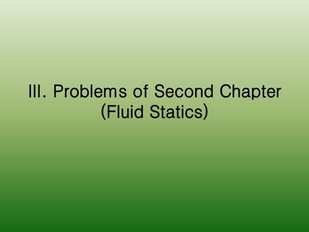 III. Problems of Second Chapter (Fluid Statics)