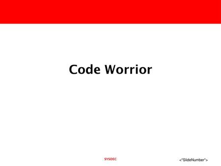 Code Worrior SYSDEC .
