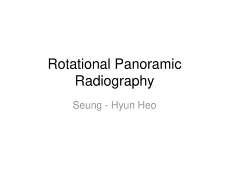 Rotational Panoramic Radiography